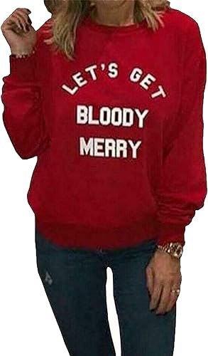 Ladies Let's Get Bloody Merry Slogan Xmas Sweatshirt